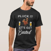 Funny Erntedank Pluck It Let's Get Basted Holid T-Shirt (Vorderseite)