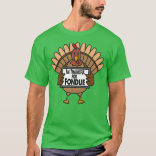 Funny Erntedank Türkei Dankbarkeit für Fondue T-Shirt