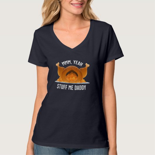Funny Erntedank Türkei Fest Mmm, Yeah Stuff Me T-Shirt (Vorderseite)