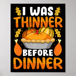 Funny Erntedank war ich dünn, bevor das Abendessen Poster