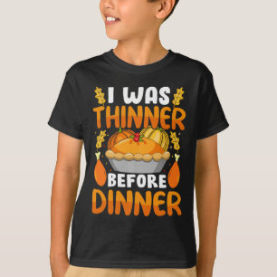 Funny Erntedank war ich dünn, bevor das Abendessen T-Shirt