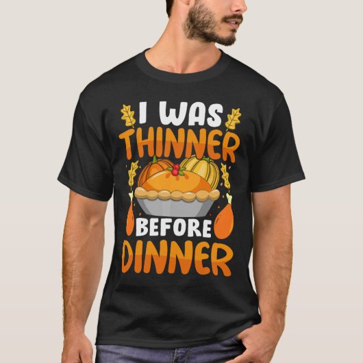 Funny Erntedank war ich dünn, bevor das Abendessen T-Shirt (Vorderseite)