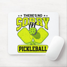 Funny Es gibt keine Entschuldigung in Pickleball V Mousepad