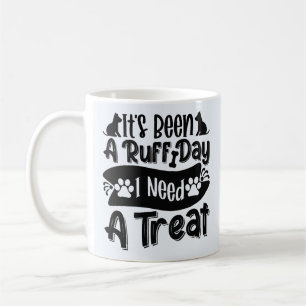 Funny Es ist ein Ruff Day, ich brauche eine Lecker Kaffeetasse