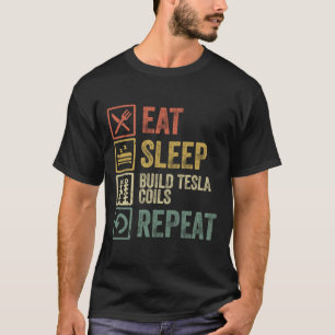 Funny essen Schlaf bauen tesla Rollen wiederholen T-Shirt