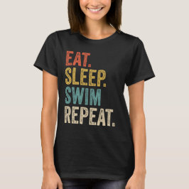 Funny essen Schlaf schwimmen wiederholen Schwimmen T-Shirt