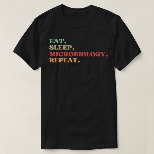 FUNNY ESSEN SLEEP MIKROBIOLOGIE WIEDERHOLEN QUOTE T-Shirt (Design vorne)