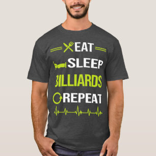 Funny essen Sleep Wiederholung Billard T-Shirt