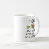 Funny Esthetician Beautician Geschenk Idee Kaffeetasse (VorderseiteRechts)