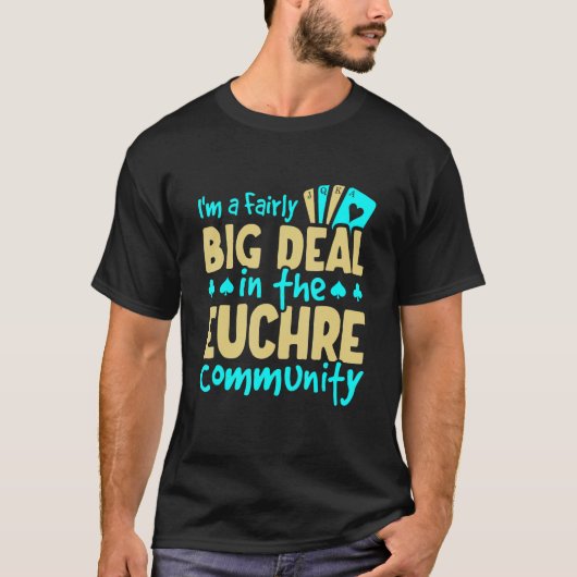 Funny Euchre Community Big Deal Euchre Player T-Shirt (Vorderseite)