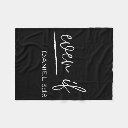 Funny Even If Daniel 3_18 Christian Religious  Fleecedecke (Vorderseite (Horizontal))