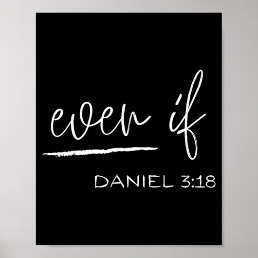 Funny Even If Daniel 3_18 Christian Religious Poster (Vorne)