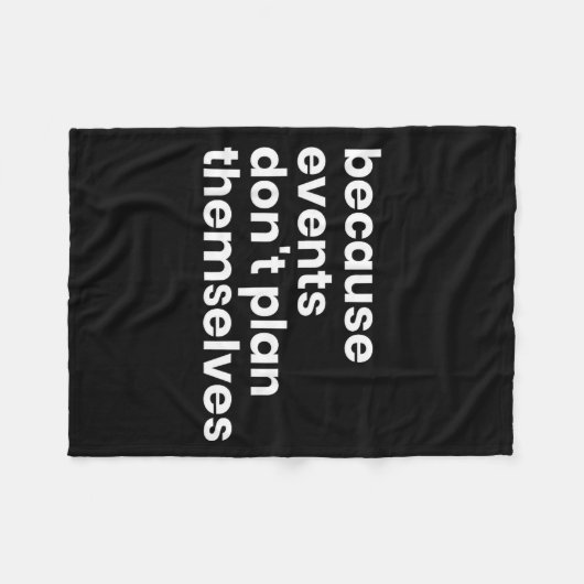 Funny Event Planner Gift Because Events Dont Plan Fleecedecke (Vorderseite (Horizontal))