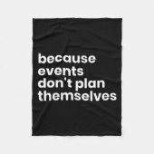 Funny Event Planner Gift Because Events Dont Plan Fleecedecke (Vorderseite)