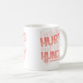 Funny Everything Hurts I'M Hungry Running Fitness Kaffeetasse (VorderseiteRechts)