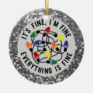 Funny Everything is Fine Silver Glitzer Spaß Xmas Keramik Ornament