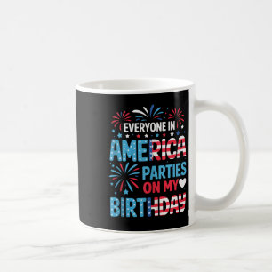 Funny Everywhere America Party on my Birthday 4 Kaffeetasse