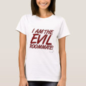 Funny Evil Roommate College T-Shirt (Vorderseite)