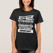 Funny Exhausted Veterinary Assistant T-Shirt (Vorderseite)