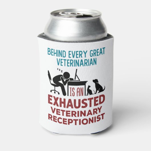 Funny Exhausted Veterinary Receptionist Dosenkühler (Kanne Rückseite)
