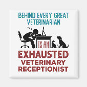 Funny Exhausted Veterinary Receptionist Magnet (Vorne)