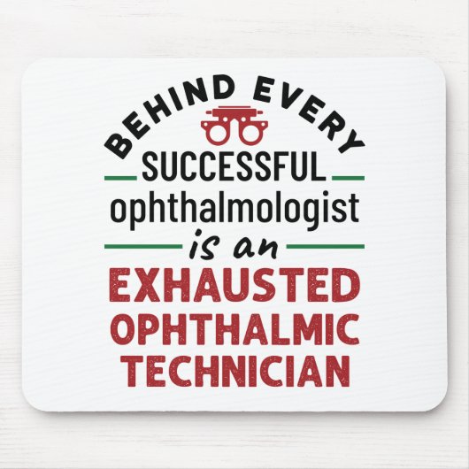 Funny Exhauted Ophthalmic Techniker Mousepad (Vorne)