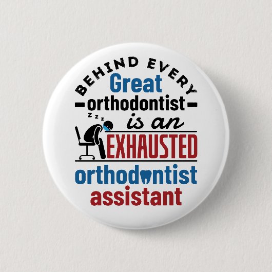Funny Exhauted Orthodontist Assistentin Button (Vorderseite)