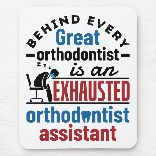 Funny Exhauted Orthodontist Assistentin Mousepad (Vorne)
