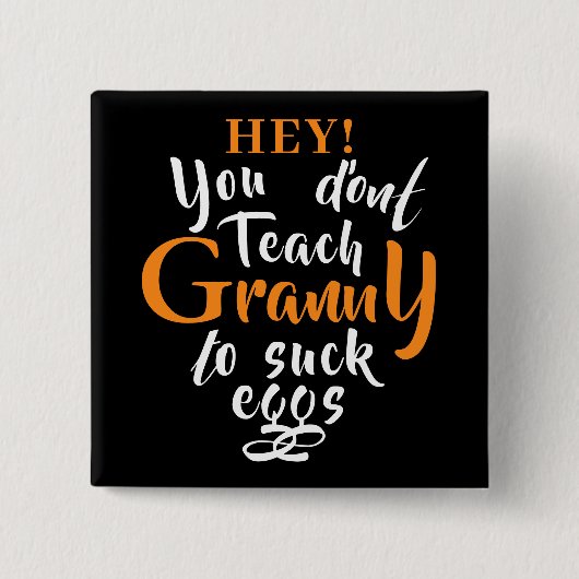 Funny Expression für Granny Button (Vorderseite)
