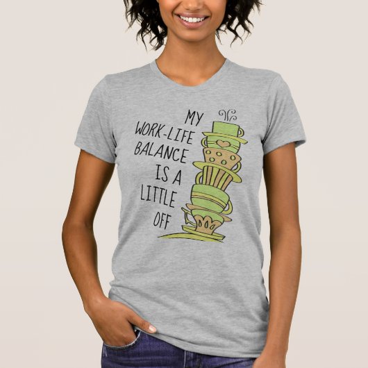 Funny Extravagant Colour Coffee Cup Work Life Bala T-Shirt (Vorderseite)