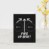 Funny Eyes Up Here With Cut Out For S Joke Quotes Karte (Gelbe Blume)
