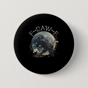 Funny F-caw-f Black Crow Fcawf Black Crow Button