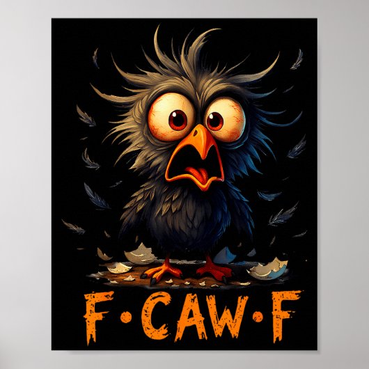 Funny F-caw-f Black Crow Fcawf Humor Quote Bird Me Poster (Vorne)
