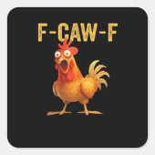 Funny F Caw F Chicken Creative Casual Design Quadratischer Aufkleber (Vorderseite)