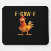 Funny F-Caw-F Chicken Creative Casual Mousepad (Vorne)