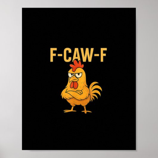 Funny F-Caw-F Chicken F-Caw-F Chicken Rooster Meme Poster (Vorne)