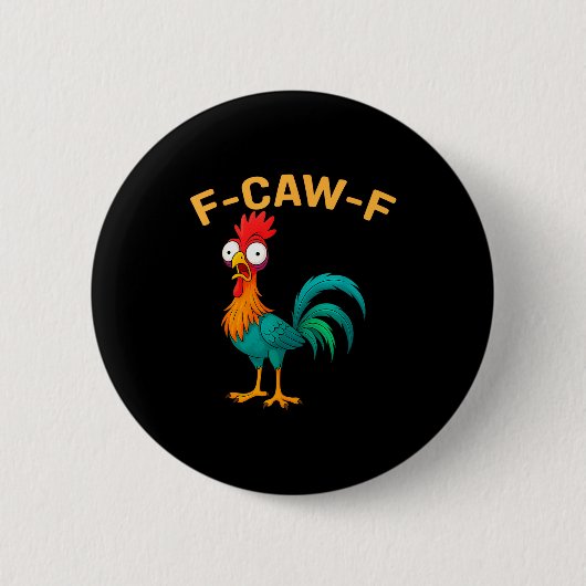 Funny F-caw-f Chicken Fcawf Chicken Button (Vorderseite)