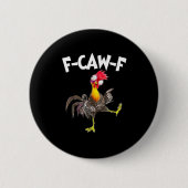 Funny F-Caw-F Chicken FCAWF Chicken Button (Vorderseite)