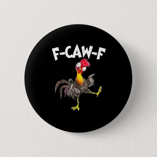 Funny F-Caw-F Chicken FCAWF Chicken Button (Vorderseite)