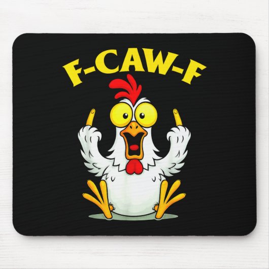 Funny F-caw-f Chicken Fcawf Chicken Mousepad (Vorne)