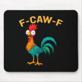 Funny F-caw-f Chicken Fcawf Chicken Mousepad (Vorne)