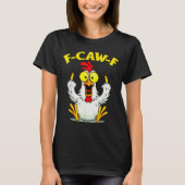 Funny F-caw-f Chicken Fcawf Chicken  T-Shirt (Vorderseite)