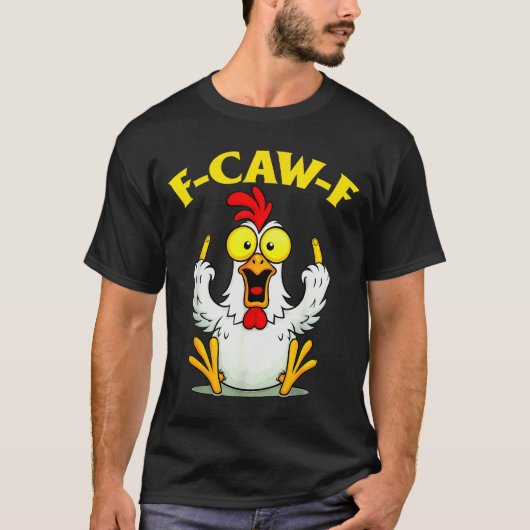 Funny F-caw-f Chicken Fcawf Chicken  T-Shirt (Vorderseite)