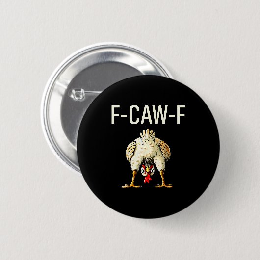 Funny F Caw F Chicken Fcwf Butt F-caw-f Button (Vorne & Hinten)