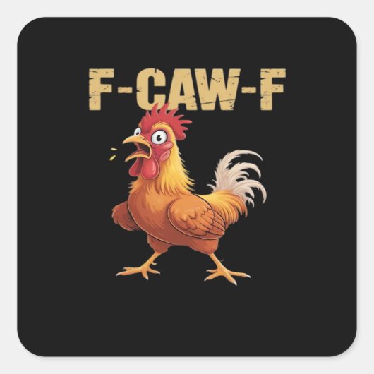 Funny F Caw F Chicken Funny Trendy Look Quadratischer Aufkleber (Vorderseite)