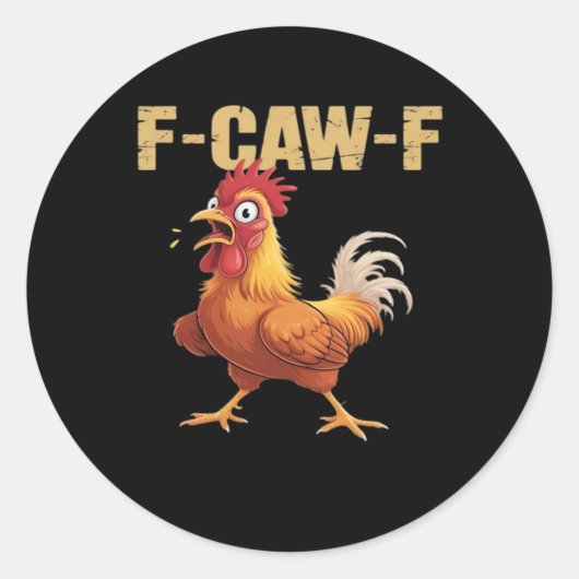 Funny F Caw F Chicken Funny Trendy Look Runder Aufkleber (Vorderseite)