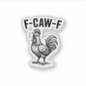 Funny F-Caw-F Chicken Graphic Sarcastic Bird Aufkleber (Vorderseite)