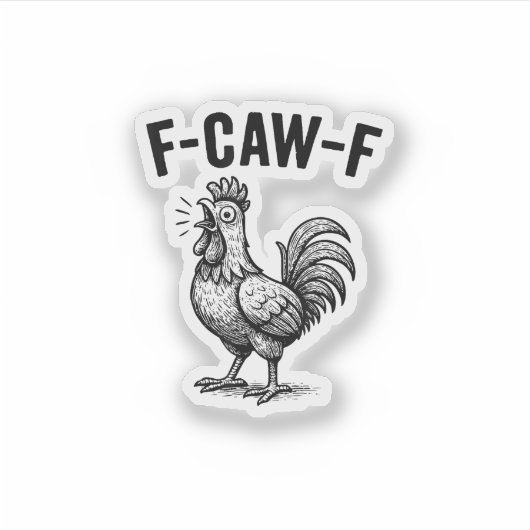 Funny F-Caw-F Chicken Graphic Sarcastic Bird Aufkleber (Vorderseite)