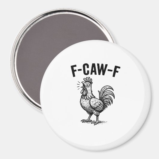 Funny F-Caw-F Chicken Graphic Sarcastic Bird Magnet (Vorderseite/Rückseite)