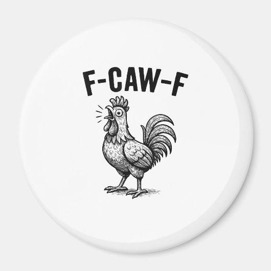 Funny F-Caw-F Chicken Graphic Sarcastic Bird Magnet (Vorne)